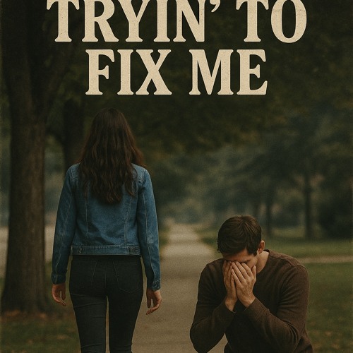 Trying To Fix Me