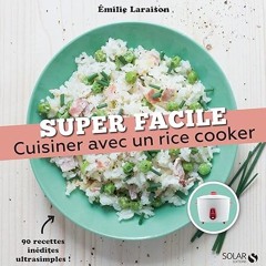 get [PDF] Cuisiner avec un rice cooker - super facile (French Edition)