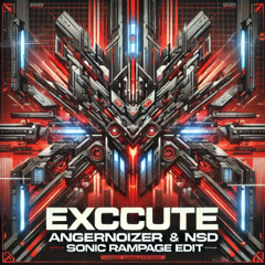 Angernoizer X Nsd - Execute (Sonic Rampage Edit)