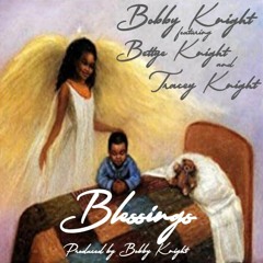 Blessings Ft Bettye Knight And Tracey Knight