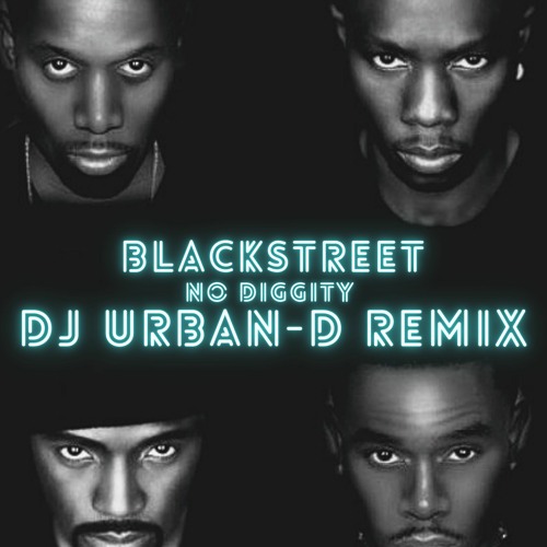 BLACKSTREET - NO DIGGITY (DJ URBAN-D REMIX)