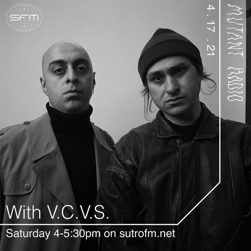 V.C.V.S. [Mutant Radio Takeover | April]