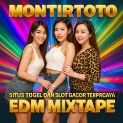 MUSIC MIX EDM OF POPULAR SONG BEST SPECIAL MONTIRTOTO X NUSANTARAFULL SITUS SLOT & TOGEL TERPERCAYA SEPANJANG MASA