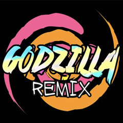 GODZILLA Remix