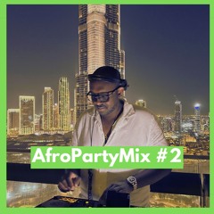 AfroPartyMix #2 - Live from Dubai