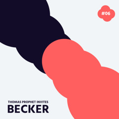 #06 Thomas Prophet invites Becker
