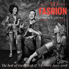 - NO FASHION - (The Best of Vocal Deep & Nu Disco)2013-2018
