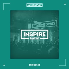 Jay Hardway - Inspire Radio Ep. 91