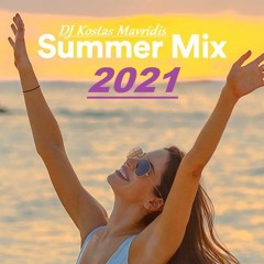 NEW SUMMER MIX (2021) DJ KOSTAS MAVRIDIS