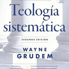 [Read] KINDLE 📔 Teología sistemática - Segunda edición: Introducción a la doctrina b