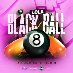 Lola - Black Ball (Ah Doh Sure Riddim) Vincy Soca 2022