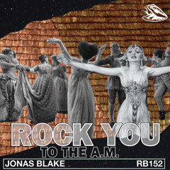 Jonas Blake - Rock You To The A.M. (RollerBlaster Records)