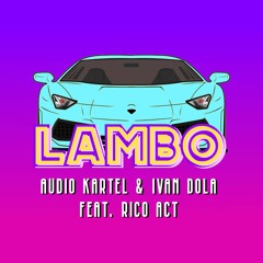 Audio Kartel & Ivan Dola - Lambo Ft. Rico Act