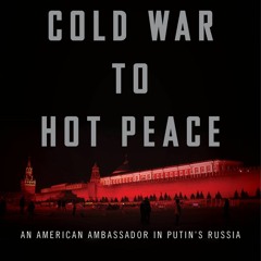 eBook ⚡️ Download From Cold War To Hot Peace An American Ambassador in Putin's Russia