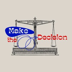(5-8-22) Make The Decision -- Step 2