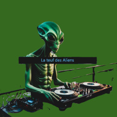 La Teuf des Aliens