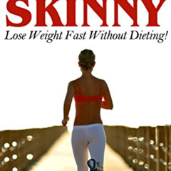 Get EPUB 📜 Run Yourself Skinny: Lose Weight Fast Without Dieting! by  Michael Thomas