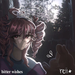 bitter wishes