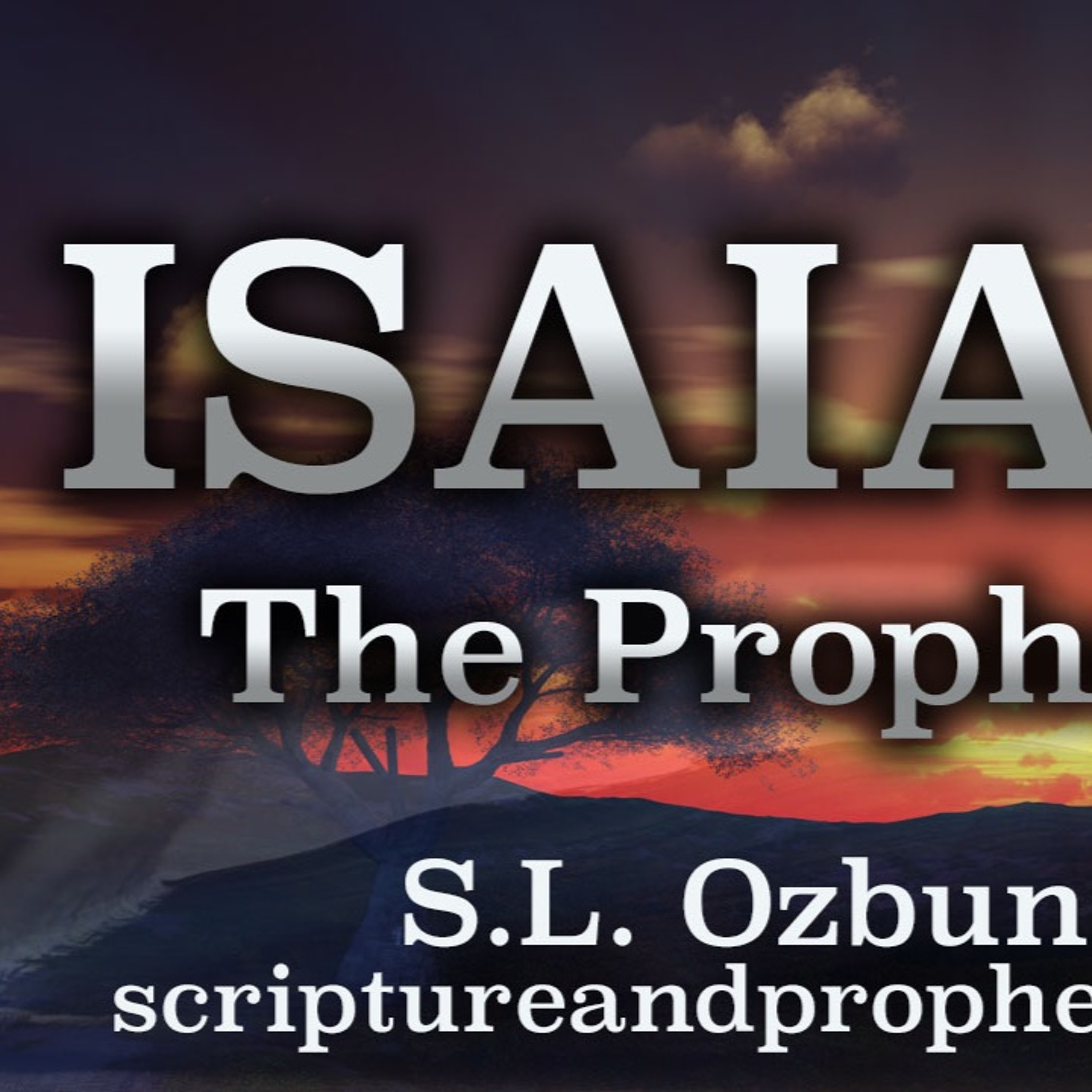 The Prophet Isaiah Chapter 2-3: Judgment & The Day of The LORD