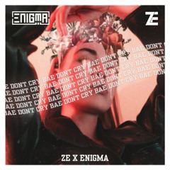 Babe Don't Cry - Ze Ft Enigma Remix ( MORE )