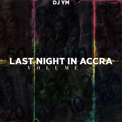 #LastNightInAccra Vol.2🇬🇭(GH@65) ★MixedBy @ym.graft3r