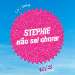 STEPHIE - Não Sei Chorar (From Barbie The Album)