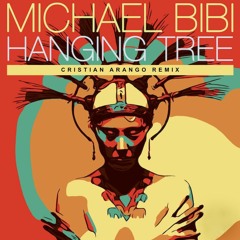 Michael Bibi - Hanging Tree (Cristian Arango Remix)-[FREE DOWNLOAD]