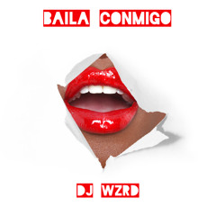 DJ WZRD - Baila Conmigo