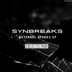 ETERNAL SPARKS EP - Dehumanized