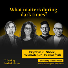 What matters during dark times? | Czyżewski, Shore, Pezuashvili, Yermolenko