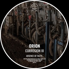 Premiere: Orion - Weathering [Absence Of Facts]