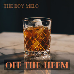 The Boy Melo - Off The Heem.wav