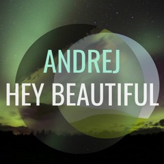 Andrej - Hey Beautiful