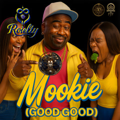 Roielty - Mookie (Good Good)