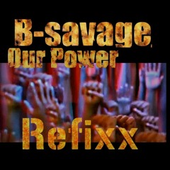 B-Savage - Our Power 2k21 refixx free download