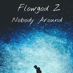 Nobody Around (prodbyhoumi x mirela)