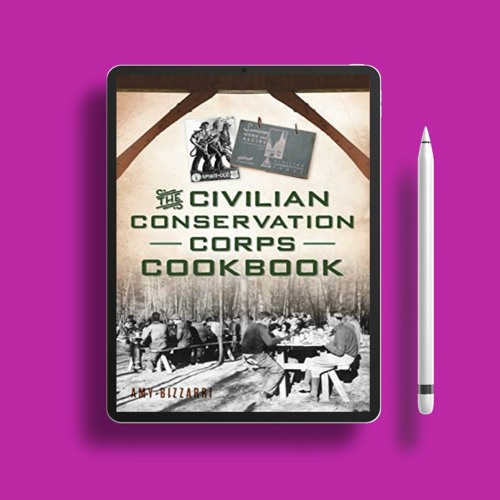 The Civilian Conservation Corps Cookbook . No Payment [PDF]