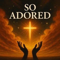 So Adored