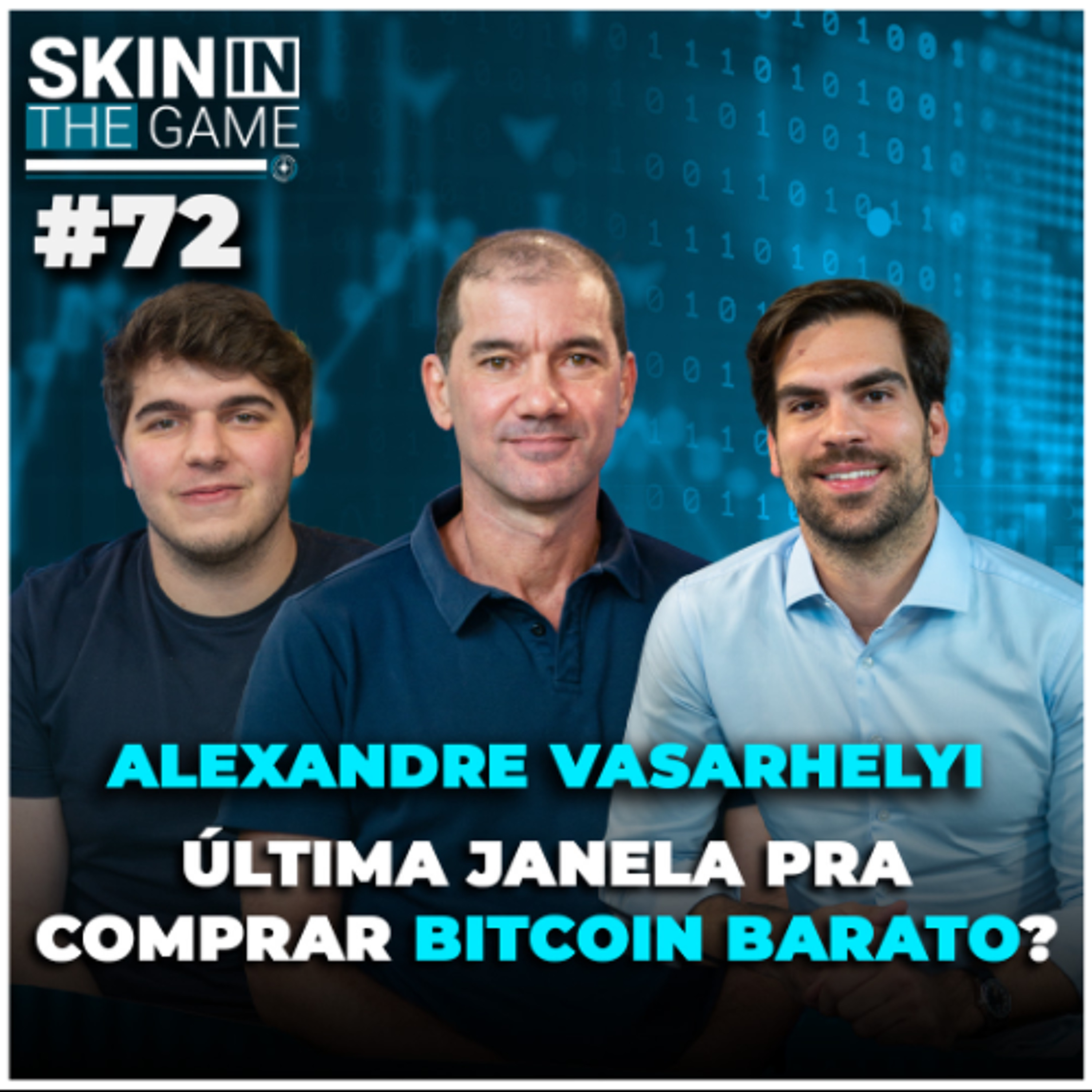 2025 é melhor ano pra comprar BITCOIN? | Skin in the Game #72 - Alexandre Vasarhelyi