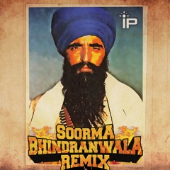 Soorma Bhindranwala (REMIX)