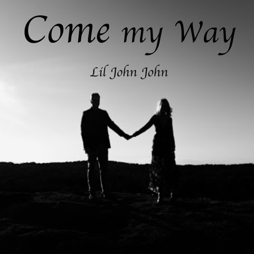 Come My Way - Lil John John