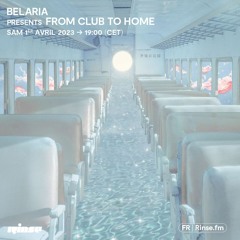 Belaria Presents From Club To Home - 01 Avril 2023