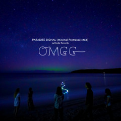 OMGG — PARADISE SIGNAL (Minimal Psytrance Mod)