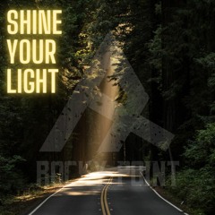 SHINE YOUR LIGHT