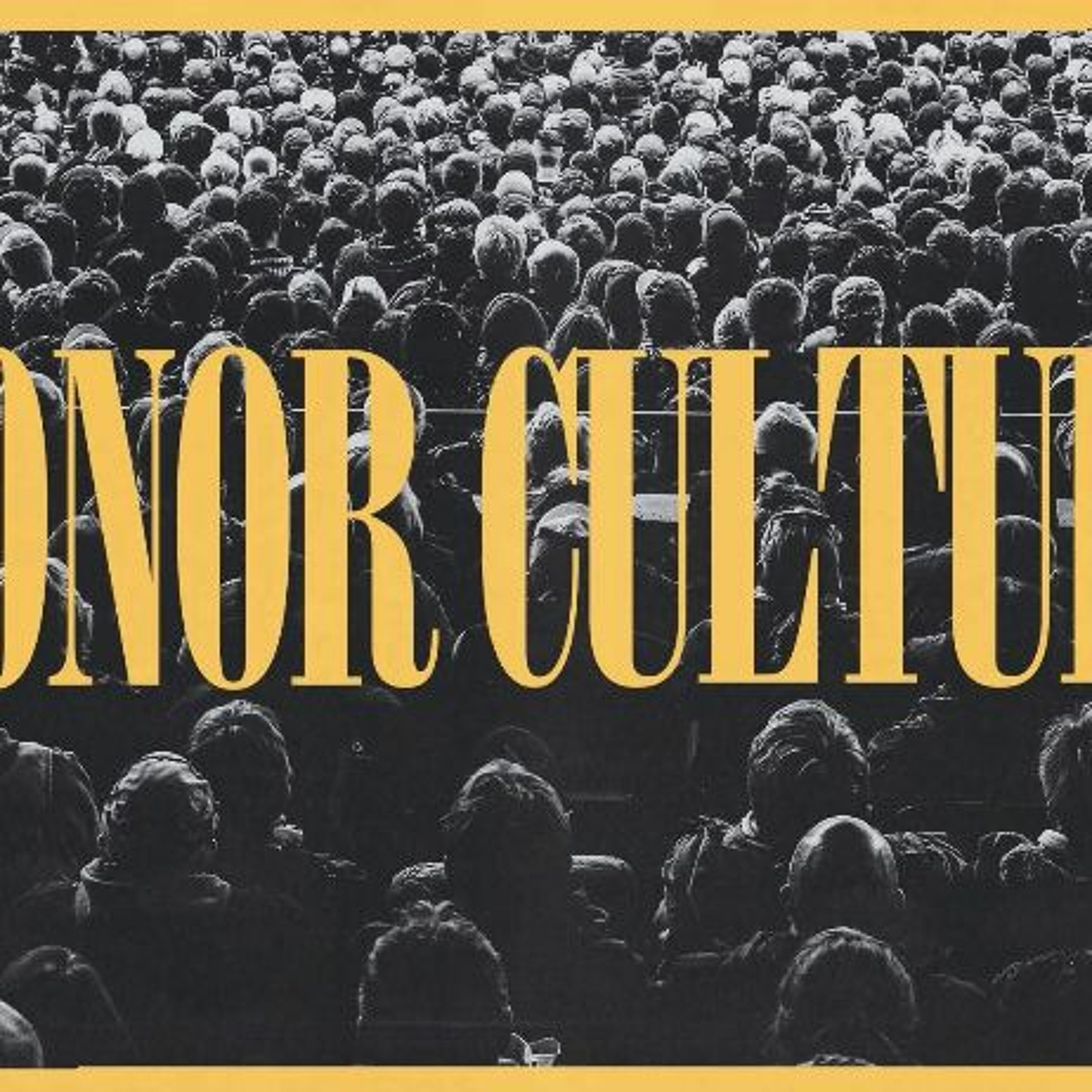 HONOR CULTURE SERIES | PART 1 | ADAM  MCCAIN episode artwork