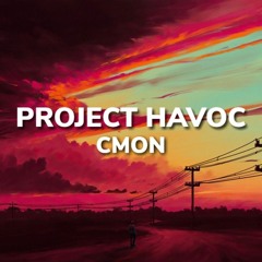 PROJECT HAVOC - CMON [Sample]