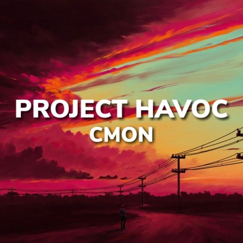 PROJECT HAVOC - CMON [Sample]
