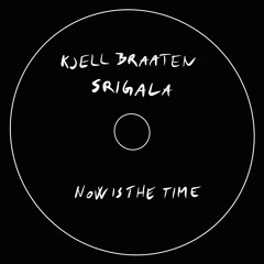 Now is the time (Kjell Braaten, Srigala)