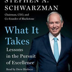 (Download PDF/Epub) What It Takes: Lessons in the Pursuit of Excellence - Stephen A. Schwarzman