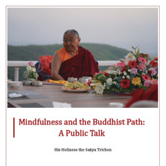 Mindfulness and the Buddhist Path: A Public Talk